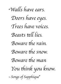 a poem written in black and white with the words walls have ears doors have eyes trees have