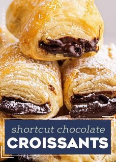 chocolate croissants stacked on top of each other with the title shortcut chocolate croissants