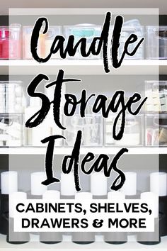 candles, shelves and more with the words candle storage ideas written on them in black