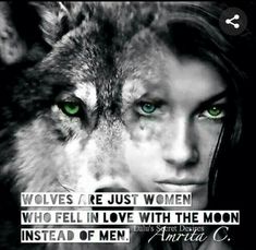 a woman with green eyes and wolf's face in front of her is the quote for