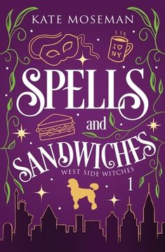 the cover of spells and sandwiches west side witches