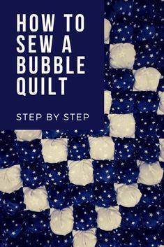 how to sew a bubble quilt with step by step instructions for beginner sewing