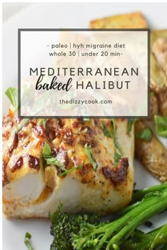 mediterranean baked halibut with broccoli and garlic on a white plate text overlay reads pale, hygane diet whole 30 under 20 min