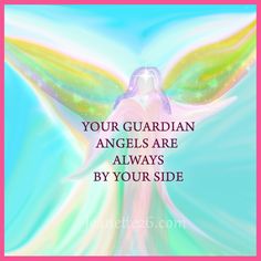 an angel with the words your guardian angels are always by your side