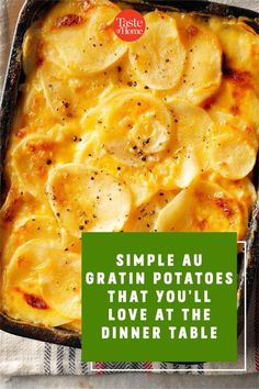 a casserole dish with potatoes in it and the words simple au gratin potatoes that you'll love at the dinner table