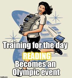 a woman running with stacks of books on her back and the words training for the day reading becomes an olympic event