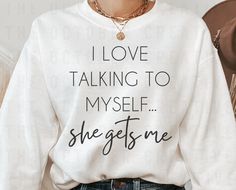 Talking To Myself, Sarcastic Clothing, Popular Svg, Self Love Svg, Motivational Svg, Cute Shirt Designs, Create Digital Product, Love Svg, Funny Outfits