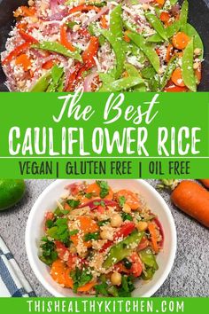 the best cauliflower rice vegan i gluten free oil free recipe