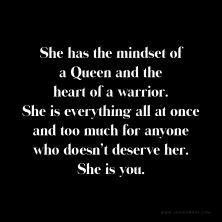 the quote she has the mindset of a queen and the heart of a warrior