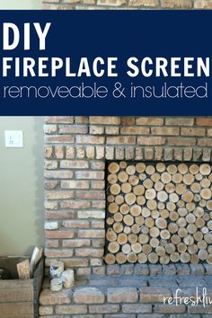 a fire place screen is shown with logs stacked on it and the words diy fireplace screen removeable & insulated