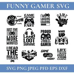 funny game svg bundle with different types of video games and sayings on it