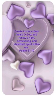 a purple heart surrounded by hearts with the words, create in me a clean heart, o