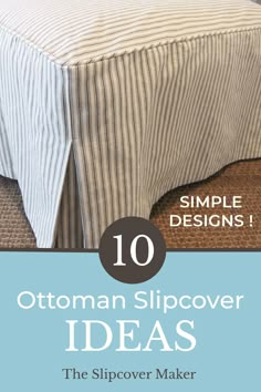 a bed with the words 10 ottoman slipover ideas in front of it and an image of