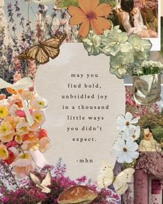 a collage of flowers and butterflies with a quote about being an individual in the world