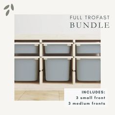 the four bins are lined up in front of each other with text reading full trofast bundle includes 3 small front 3 medium fronts