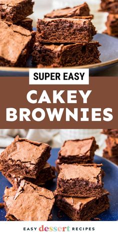 chocolate brownies stacked on top of each other with the words super easy cakey brownies