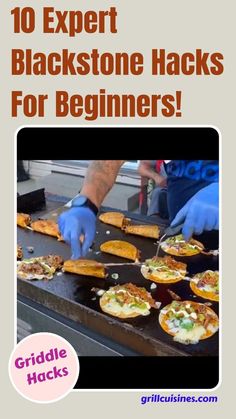 a grill with some food on it and the words 10 expert blackstone hacks for beginners