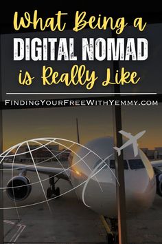 an airplane with the words what being a digital nomad is really like