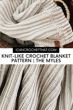 a knitted blanket with text overlay that reads, knit like crochet blanket pattern the myles