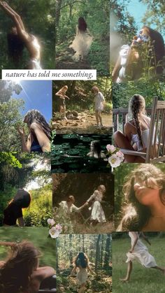 a collage of photos with the words nature has told me something