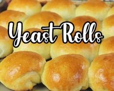 rolls with the words yeast rolls on them