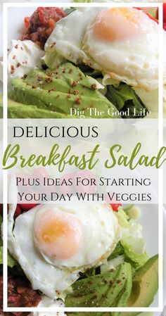 delicious breakfast salad with fried eggs and avocado on top, plus ideas for starting your day with veggies