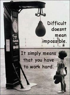 a poster with an image of a boy standing in front of a punching bag that says difficult doesn't mean impossibleble it simply means that you have to work hard