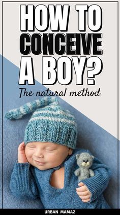 a baby wearing a knitted hat and holding a teddy bear with the title how to conceive a boy?