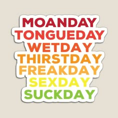 a sticker with the words monday, wednesday and sunday written in different colors