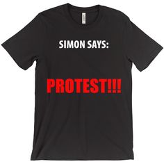 a black t - shirt that says, simon says protest on the front and back