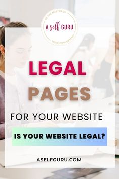 a woman sitting at a desk in front of a laptop with the words legal pages for your website is your website legal?