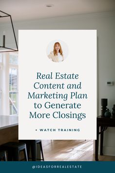 the real estate content and marketing plan to create more closings