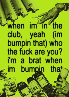 a poster with text that reads, when im in the club, yeah i'm bumpin that who?