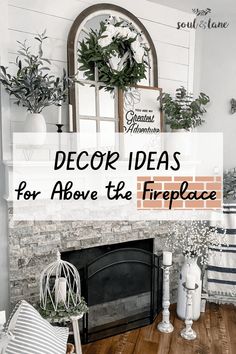 a fireplace with the words decor ideas for above it in front of it and an image of