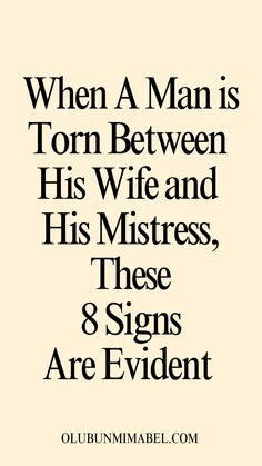 a quote from the book when a man is torn between his wife and his mistress, these 8 signs are evidence