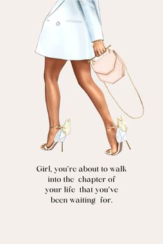 a woman in white dress and heels holding a pink purse with the words girl, you're about to walk into the chaper of your life that you'veve been waiting for