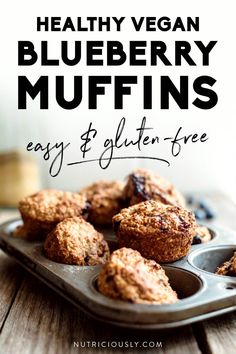 healthy vegan blueberry muffins in a muffin tin with text overlay