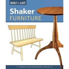 the book cover shows an image of a table and bench, with text that reads built to last shaker furniture