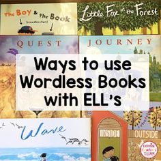 several books with the title ways to use wordless books with ell's