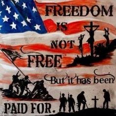 an american flag with the words, freedom is not free but it has been paid for