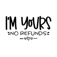 i'm yours no refundas