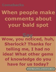 two different types of text on the same page, one with words that read'when people make comments about your bald spot