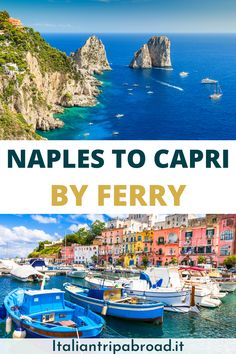 boats in the water with text overlay that reads naples to capri by ferry