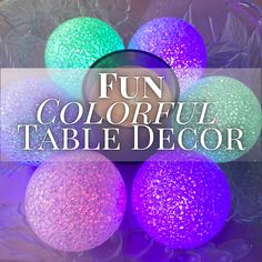 the words fun colorful table decor are in front of purple and green balls with glitter on them