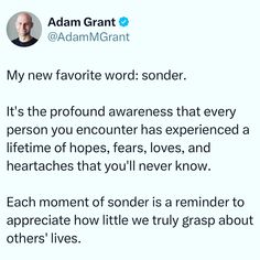 Adam Grant | Sonder was coined by John Koenig in The Dictionary of Obscure Sorrows, and I think about it every day now | Instagram Dictionary Of Obscure Sorrows, Adam Grant, Inspirational Messages, Think About It, Favorite Words, Inspirational Message, Every Day, Career, In This Moment