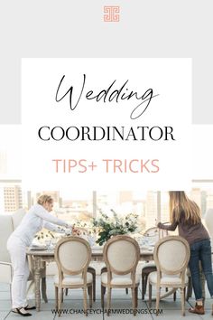 two women sitting at a table with chairs and the words wedding coordination tips + tricks