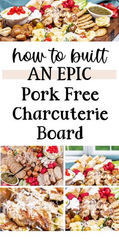 how to build an epic pork - free charcuterie board with text overlay