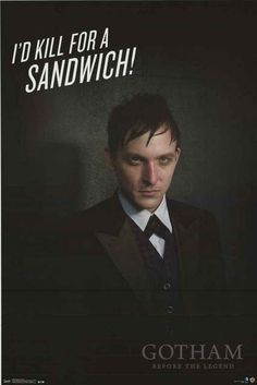 a man in a suit and tie with the words i'd kill for a sandwich