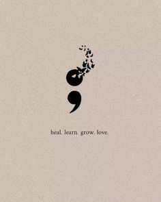 a black and white photo with the words heal learn grow love