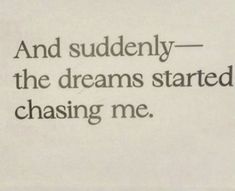 an old book with the words and suddenly - the dreams started chasing me